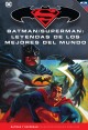 BATMAN Y SUPERMAN - colección novelas gráficas 52: LEYENDAS DE LOS MEJORES DEL MUNDO