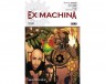 EX MACHINA 09 (de 10): ABAJO CON LO VIEJO