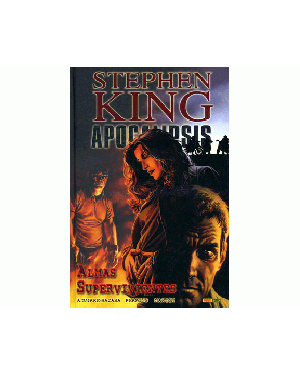 APOCALIPSIS, DE STEPHEN KING 03: ALMAS SUPERVIVIENTES