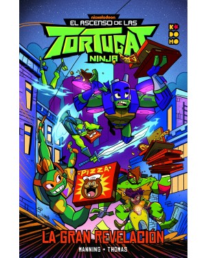 EL ASCENSO DE LAS TORTUGAS NINJA:  LA GRAN REVELACI&Oacute;N