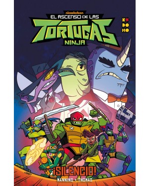 EL ASCENSO DE LAS TORTUGAS NINJA:  &iexcl;SILENCIO!