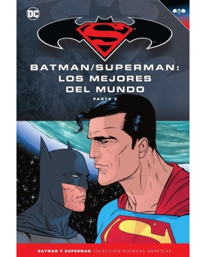 BATMAN Y SUPERMAN - COLECCIÓN NOVELAS GRÁFICAS NÚM. 50: LOS MEJORES DEL MUNDO PARTE 2