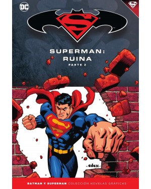 BATMAN Y SUPERMAN - colección novelas gráficas 55: SUPERMAN: RUINA PARTE 2