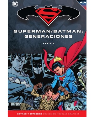 BATMAN Y SUPERMAN - COLECCIÓN NOVELAS GRÁFICAS 58: BATMAN/SUPERMAN: GENERACIONES PARTE 3
