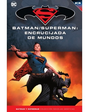 BATMAN Y SUPERMAN - colección novelas gráficas 61: BATMAN/SUPERMAN: ENCRUCIJADA DE MUNDOS