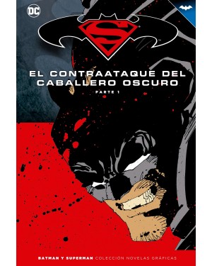 BATMAN Y SUPERMAN - COLECCIÓN NOVELAS GRÁFICAS 09: EL CONTRAATAQUE DEL CABALLERO OSCURO 01