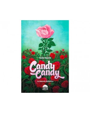 CANDY CANDY: LA HISTORIA DEFINITIVA (Novela)