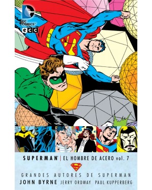 Grandes autores de SUPERMAN:  JOHN BYRNE - SUPERMAN: EL HOMBRE DE ACERO VOL. 07 DE 10