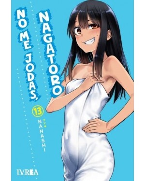 NO ME JODAS, NAGATORO 13