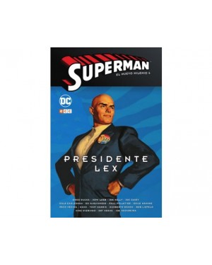 SUPERMAN: EL NUEVO MILENIO 04. PRESIDENTE LEX