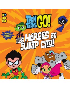 TEEN TITANS GO!: ¡LOS HÉROES DE JUMP CITY!