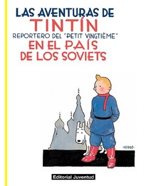 Las aventuras de Tint&iacute;n 01  reportero del Petit Vingti&eacute;me EN EL PA&Iacute;S DE LOS SOVIETS