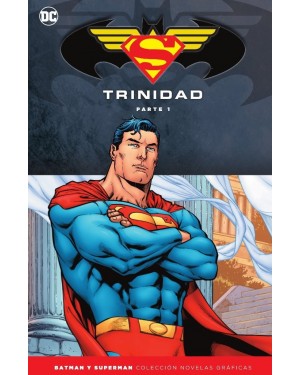 BATMAN Y SUPERMAN - COLECCIÓN NOVELAS GRÁFICAS ESPECIAL: TRINIDAD PARTE 1