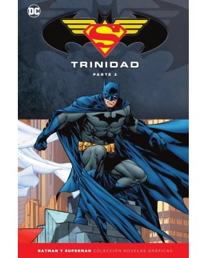 BATMAN Y SUPERMAN - COLECCIÓN NOVELAS GRÁFICAS ESPECIAL: TRINIDAD PARTE 2