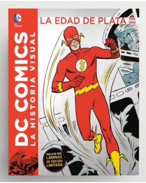 DC COMICS: LA HISTORIA VISUAL. LA EDAD DE ORO 1956 A 1969