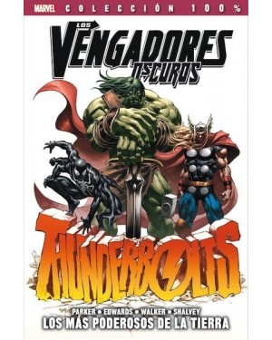 Colección 100% Marvel: VENGADORES OSCUROS THUNDERBOLTS:  LOS MÁS PODEROSOS DE LA TIERRA
