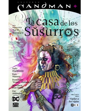 UNIVERSO SANDMAN: LA CASA DE LOS SUSURROS 03. VIGILAR A LOS VIGÍAS