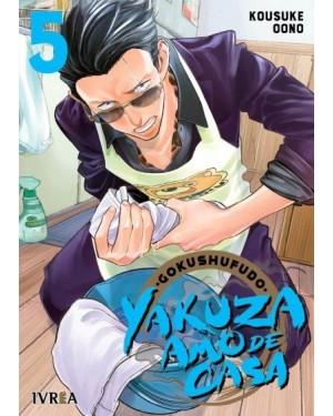 GOKUSHUFUDO: YAKUZA AMO DE CASA 05    (Ivrea Argentina)