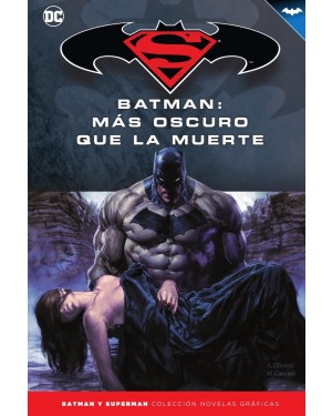 BATMAN Y SUPERMAN - COLECCIÓN NOVELAS GRÁFICAS NÚM. 47: BATMAN: MÁS OSCURO QUE LA MUERTE