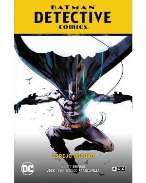 BATMAN SAGA (Renacido parte 6):  BATMAN DETECTIVE COMICS: ESPEJO OSCURO