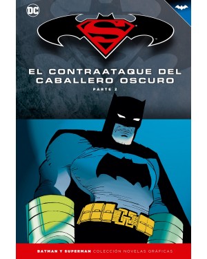 BATMAN Y SUPERMAN - COLECCIÓN NOVELAS GRÁFICAS 10: EL CONTRAATAQUE DEL CABALLERO OSCURO 02