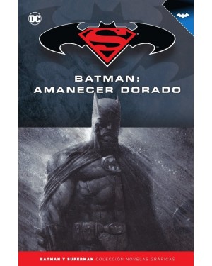 BATMAN Y SUPERMAN - COLECCIÓN NOVELAS GRÁFICAS 20: BATMAN: AMANECER DORADO