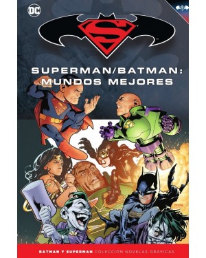 BATMAN Y SUPERMAN - COLECCIÓN NOVELAS GRÁFICAS 31: SUPERMAN/BATMAN: MUNDOS MEJORES