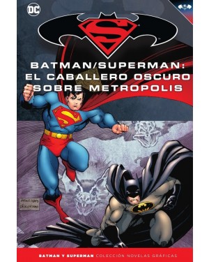 BATMAN Y SUPERMAN - COLECCIÓN NOVELAS GRÁFICAS 38: EL CABALLERO OSCURO SOBRE METRÓPOLIS