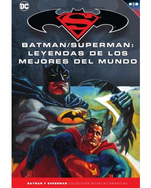 BATMAN Y SUPERMAN - colección novelas gráficas 52: LEYENDAS DE LOS MEJORES DEL MUNDO