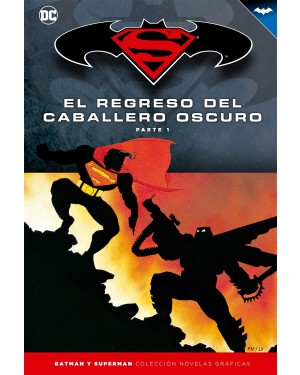 BATMAN Y SUPERMAN - COLECCIÓN NOVELAS GRÁFICAS NÚM. 05: EL REGRESO DEL CABALLERO OSCURO PARTE 1