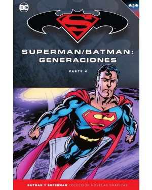 BATMAN Y SUPERMAN - COLECCIÓN NOVELAS GRÁFICAS 60: BATMAN/SUPERMAN: GENERACIONES PARTE 4