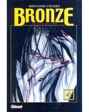 BRONZE, ZETSUAI SINCE 1989  #04