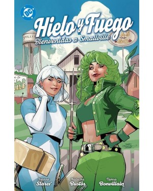 DC PREMIERE AMANECER DE DC: HIELO Y FUEGO 01:  BIENVENIDAS A SMALLVILLE