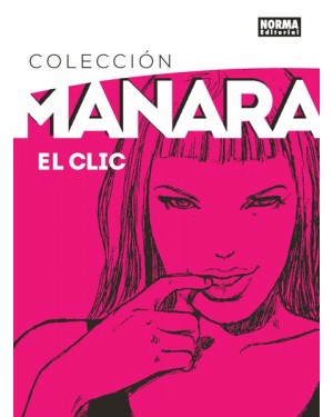 COLECCIÓN MANARA 01. EL CLIC. EDICIÓN INTEGRAL