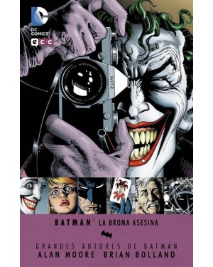 Grandes autores Batman:  BATMAN: LA BROMA ASESINA