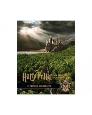 HARRY POTTER: LOS ARCHIVOS DE LAS PEL&Iacute;CULAS 06. EL CASTILLO DE HOGWARTS