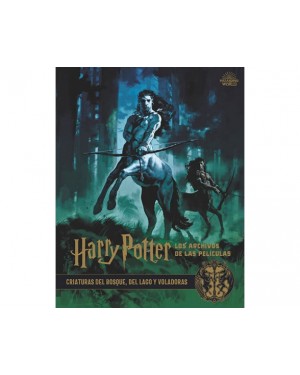 HARRY POTTER: LOS ARCHIVOS DE LAS PEL&Iacute;CULAS 01. CRIATURAS DEL BOSQUE, DEL LAGO Y VOLADORAS