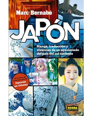 JAP&Oacute;N, MANGA, TRADUCCI&Oacute;N Y VIVENCIAS DE UN APASIONADO DEL PA&Iacute;S DEL SOL NACIENTE