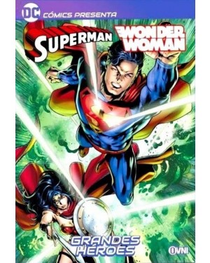 DC - DC COMICS PRESENTA - SUPERMAN/WONDER WOMAN: GRANDES HÉROES