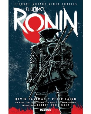 LAS TORTUGAS NINJA: EL &Uacute;LTIMO RONIN (EDITORIAL MOZTROZ)