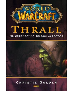 WORLD OF WARCRAFT: THRALL,  EL CREPÚSCULO DE LOS ASPECTOS